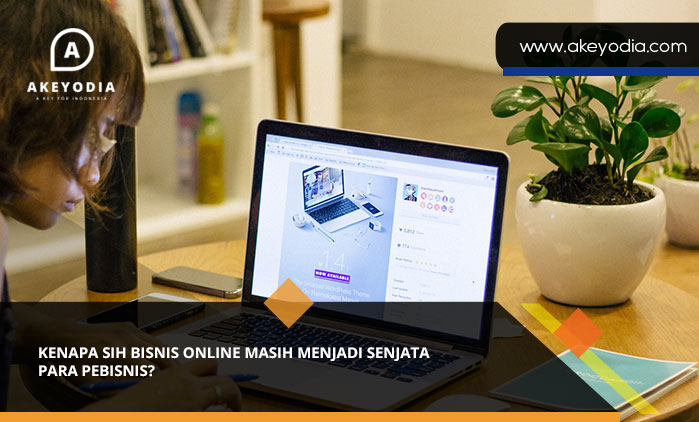 Bisnis Online Masih Menjadi Senjata para Pebisnis