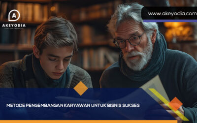 Metode Pengembangan Karyawan untuk Bisnis Sukses