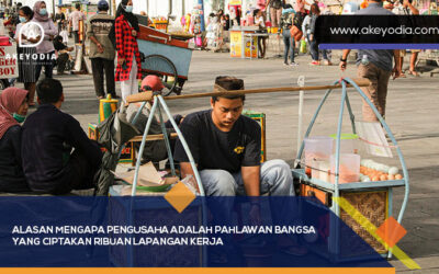 Alasan Mengapa Pengusaha Adalah Pahlawan Bangsa yang Ciptakan Ribuan Lapangan Kerja