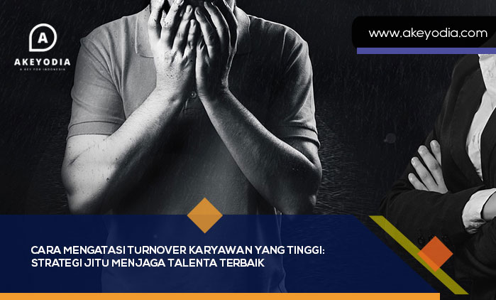Cara Mengatasi Turnover Karyawan yang Tinggi