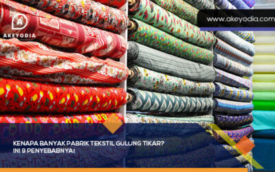 Kenapa Banyak Pabrik Tekstil Gulung Tikar? Ini 9 Penyebabnya!