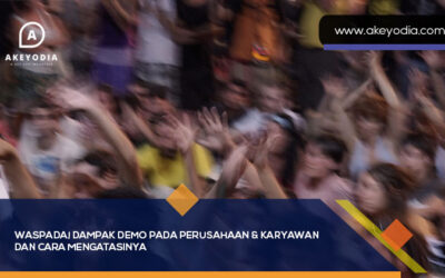 Waspada! Dampak Demo pada Perusahaan & Karyawan dan Cara Mengatasinya