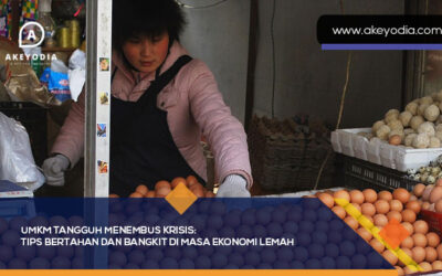 UMKM Tangguh Menembus Krisis: Tips Bertahan dan Bangkit di Masa Ekonomi Lemah