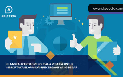 11 Langkah Cerdas Pengusaha Pemula untuk Menciptakan Lapangan Pekerjaan Yang Besar