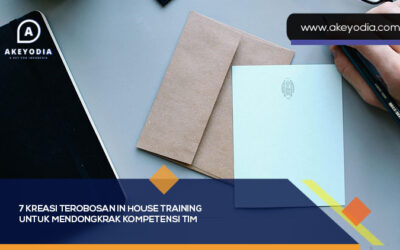 7 Kreasi Terobosan In House Training untuk Mendongkrak Kompetensi Tim