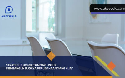 Strategi In House Training Untuk Membangun Budaya Perusahaan Yang Kuat