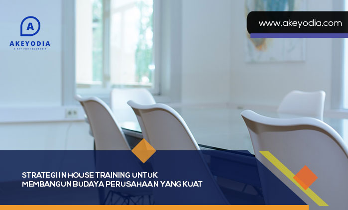 Strategi In House Training Untuk Membangun Budaya Perusahaan Yang Kuat